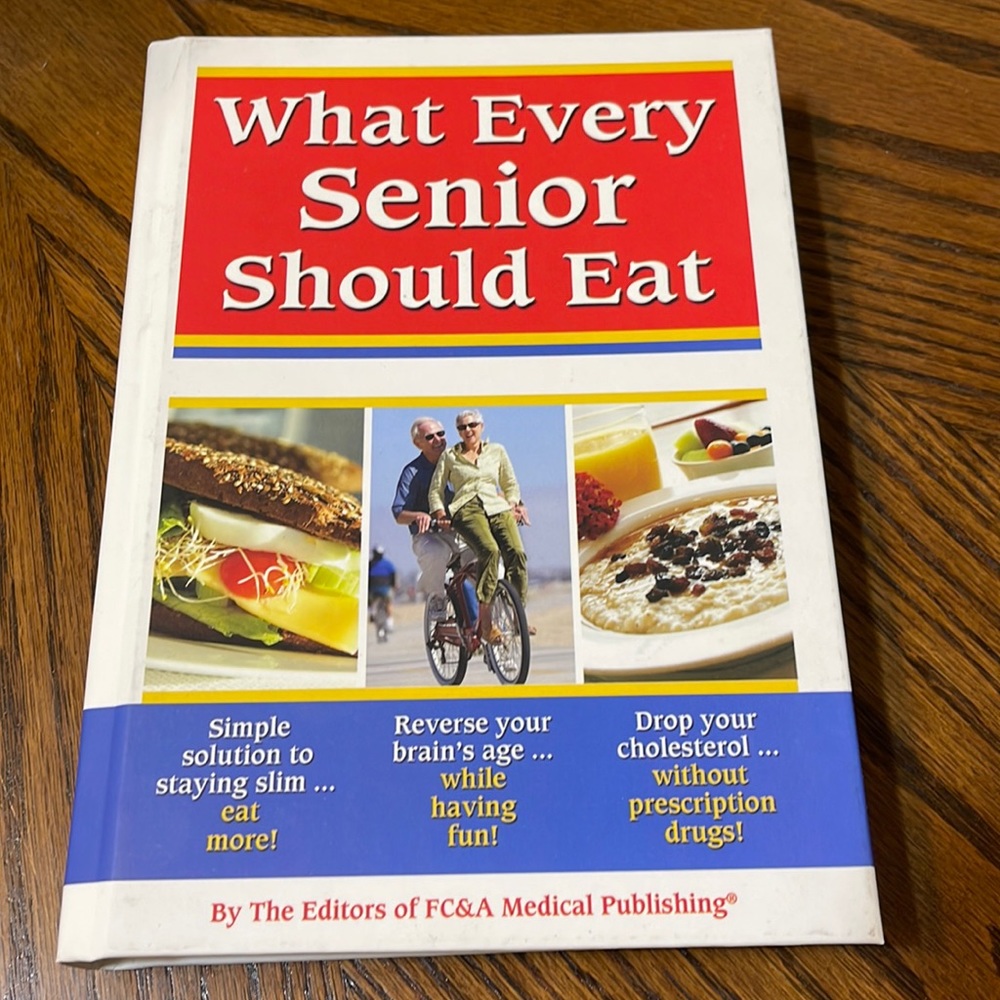 What Every Senior Should Eat Book By The Editors of FC&A Medical Publishing